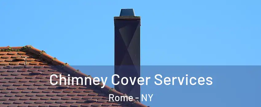  Chimney Cover Services Rome - NY
