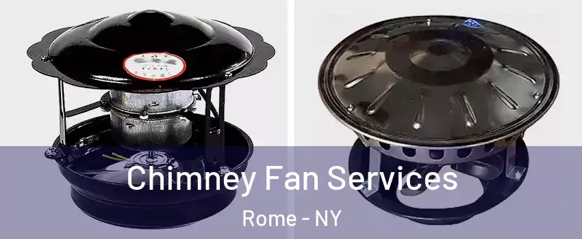  Chimney Fan Services Rome - NY