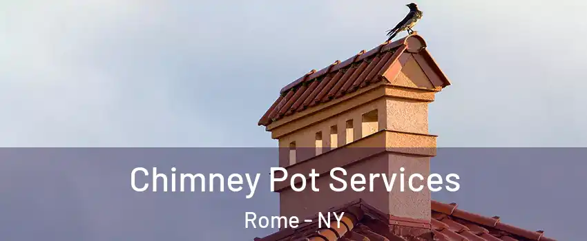  Chimney Pot Services Rome - NY