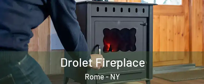  Drolet Fireplace Rome - NY