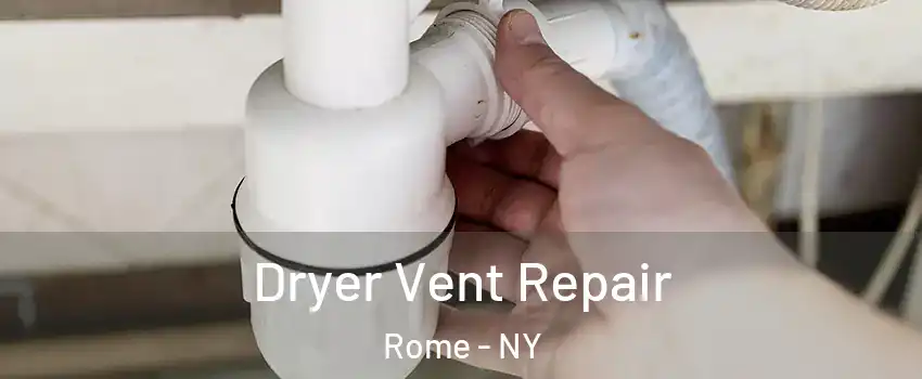  Dryer Vent Repair Rome - NY