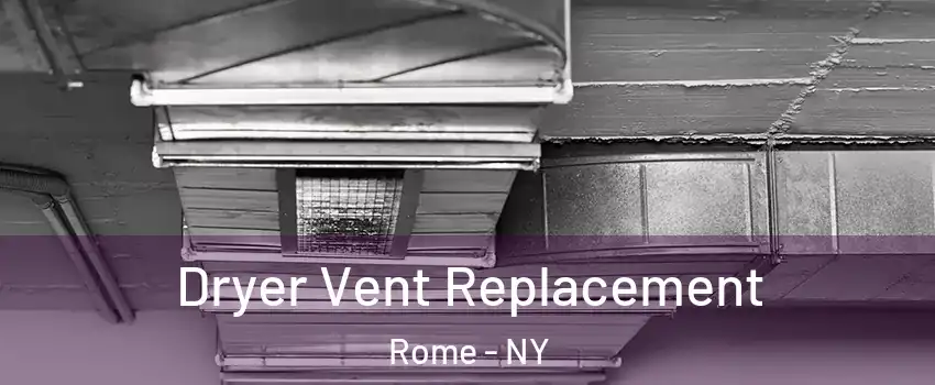  Dryer Vent Replacement Rome - NY