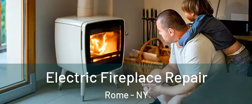  Electric Fireplace Repair Rome - NY