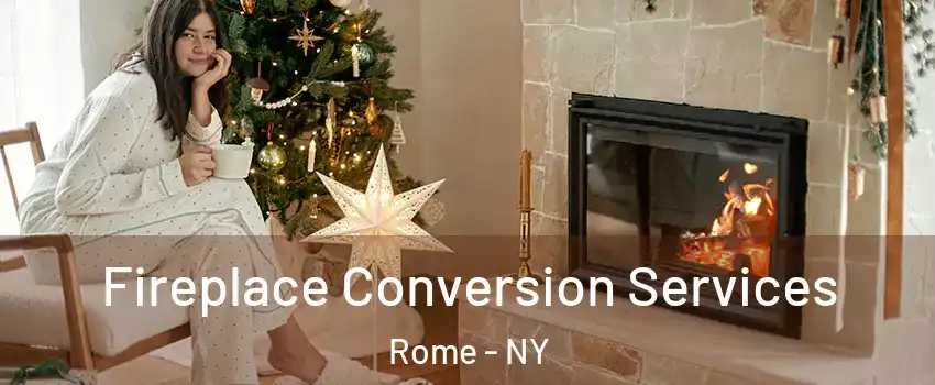  Fireplace Conversion Services Rome - NY