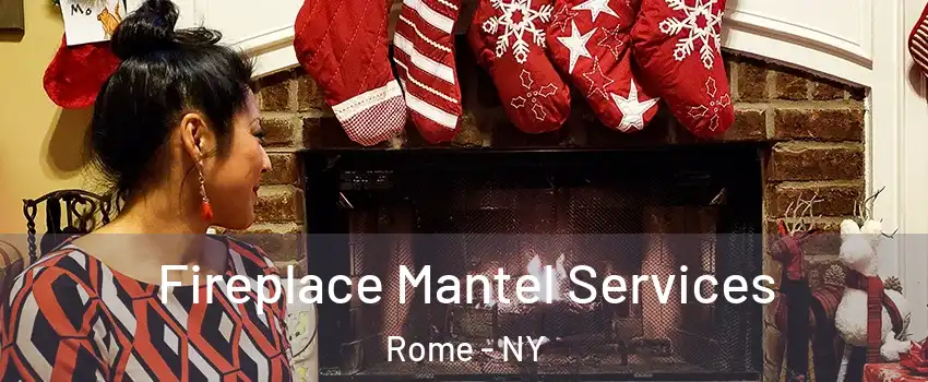  Fireplace Mantel Services Rome - NY