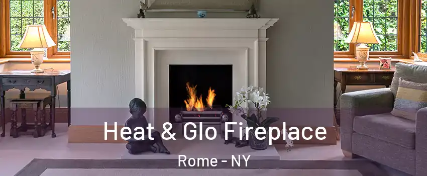  Heat & Glo Fireplace Rome - NY