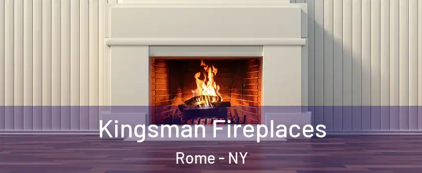  Kingsman Fireplaces Rome - NY