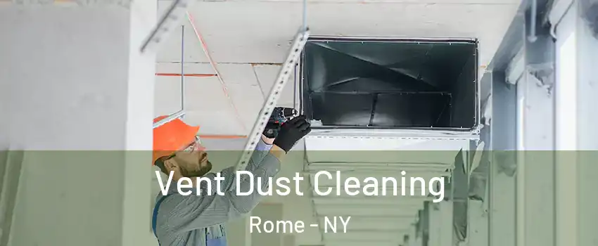  Vent Dust Cleaning Rome - NY